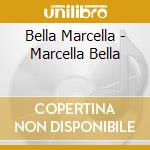 Bella Marcella - Marcella Bella cd