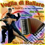 Delli 'O - Voglia Di Ballare cd