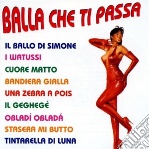 Balla Che Ti Passa / Various cd musicale di Dv More