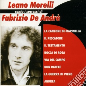 Leano Morelli - I Successi Di Fabrizio De Andre' cd musicale