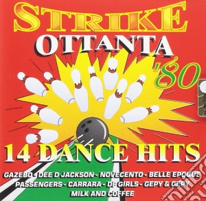 Strike Ottanta: 14 Dance Hits / Various cd musicale di Artisti Vari