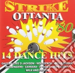 Strike Ottanta: 14 Dance Hits / Various cd