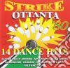 Strike Ottanta: 14 Dance Hits / Various cd