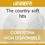 The country soft hits cd