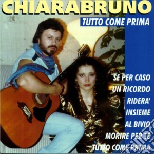 Chiarabruno - Tutto Come Prima cd musicale di Chiarabruno