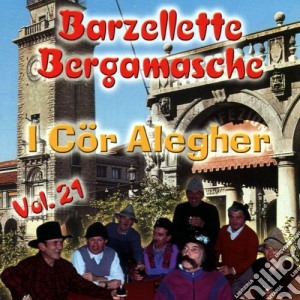 Cor Alegher.I Allegria Bergamasca - Barzellette Bergamasche Vol.21 cd musicale di Cor Alegher.I Allegria Bergamasca