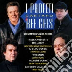 Profeti (I) - Cantano I Bee Gees cd