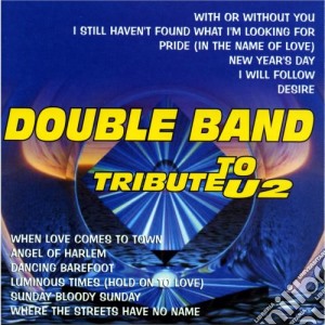 Double Band - Tribute To U2 cd musicale di Tribute To U2