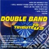 Double Band - Tribute To U2 cd musicale di Tribute To U2