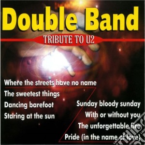 Double Band - Tribute To U2 cd musicale di Tribute To U2