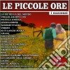 Piccole Ore (Le) - I Successi cd