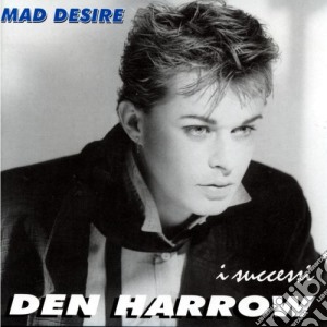 Den Harrow - Mad Desire. I Successi cd musicale di Den Harrow