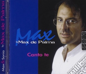 Max De Palma - Canto Te cd musicale di De Palma