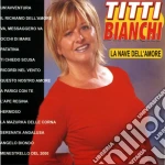 Titti Bianchi - La Nave Dell'amore cd