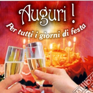 Auguri! Per Tutti I Giorni Di Festa / Various cd musicale di Artisti Vari