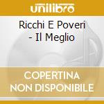 Ricchi E Poveri - Il Meglio cd