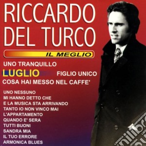 Riccardo Del Turco - Il Meglio cd musicale di Del turco riccardo