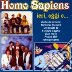 Homo Sapiens - Ieri, Oggi E ... cd