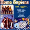 Homo Sapiens - Ieri, Oggi E ... cd musicale di Homo Sapiens