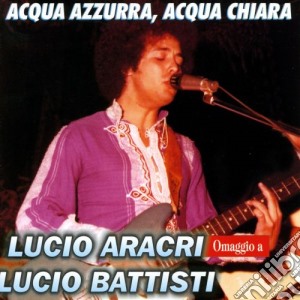 Lucio Aracri - Omaggio A Lucio Battisti cd musicale