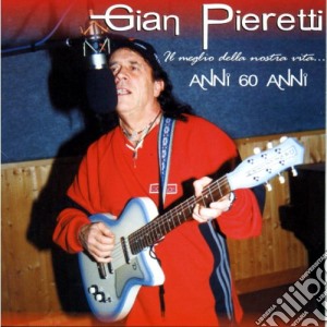 Gian Pieretti - Il Meglio Della Nostra Vita cd musicale di Gian Pieretti