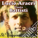 Lucio Aracri - Cantà Battisti