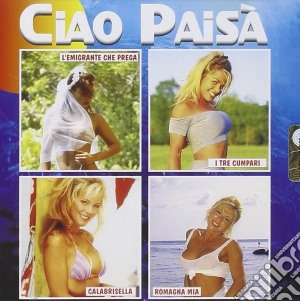 Ciao Paisa' / Various cd musicale di Dv More