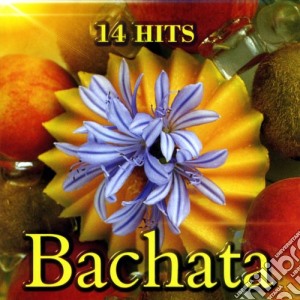 Bachata: 14 Hits / Various cd musicale di Artisti Vari