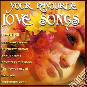 Your Favorite Love Songs / Various cd musicale di Artisti Vari