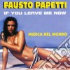 Fausto Papetti - If You Leave Me Now cd musicale di Fausto Papetti