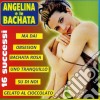 Angelina E Le Bachata / Various cd