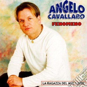 Angelo Cavallaro - Fenomeno cd musicale di Angelo Cavallaro