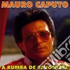 Mauro Caputo - A Rumba De Scugnizze cd musicale di Mauro Caputo