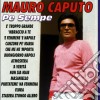Mauro Caputo - Pe Sempe cd musicale di Mauro Caputo