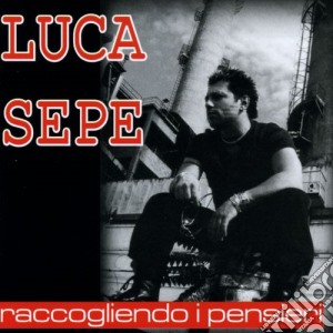 Luca Sepe - Raccogliendo I Pensieri cd musicale di Luca Sepe