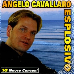 Angelo Cavallaro - Esplosivo cd musicale di Angelo Cavallaro