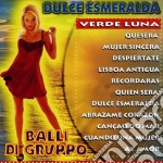 Dulce Esmeralda Verde Luna Balli DI Gruppo / Various