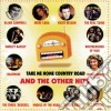 And The Other Hits: Take Me Home Country Road / Various cd