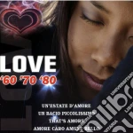 Love 60-70-80 / Various cd