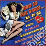 Non So Che Darei / Various cd