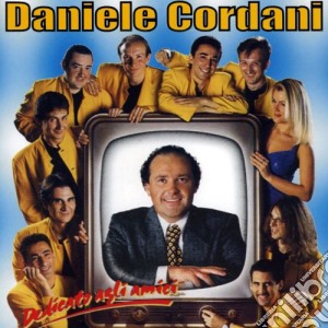 Daniele Cordani - Dedicato Agli Amici cd musicale di Daniele Cordani