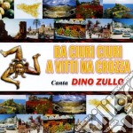 Dino Zullo - Da Ciuri Ciuri A Vitti Na Crozza
