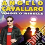 Angelo Cavallaro - Angelo Ribelle cd