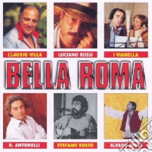 Bella Roma / Various cd musicale di Artisti Vari