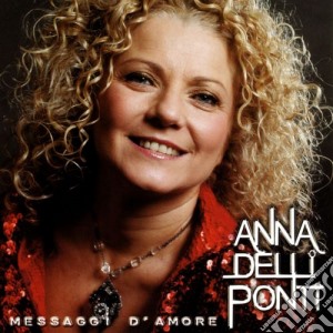 Anna Delli Ponti - Messaggi D'amore cd musicale di Delli ponti anna