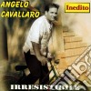 Angelo Cavallaro - Irresistibile cd