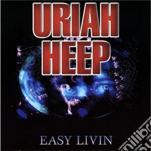 Uriah Heep - Easy Livin cd musicale di Uriah Heep