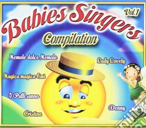 Babies Singers - Compilation Vol 1 cd musicale di Artisti Vari