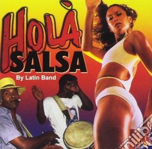 Latin Sound - Hola' Salsa cd musicale di Artisti Vari