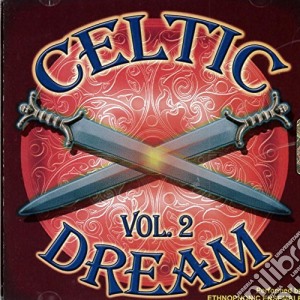 Ethnopnonic Ensemble - Celtic Dream Vol 2 cd musicale di Artisti Vari